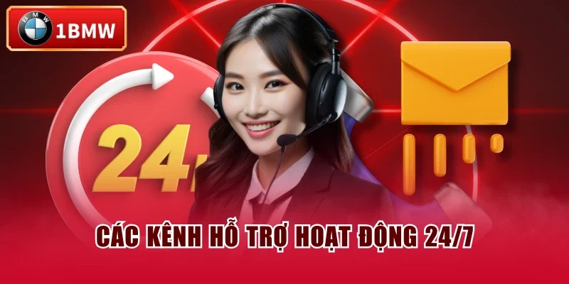 Các kênh hỗ trợ hoạt động 24/7