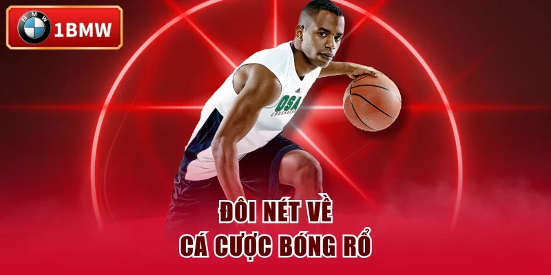 Đôi nét về cá cược bóng rổ