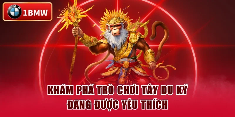 Khám phá trò chơi tây du ký đang được yêu thích